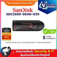 ราคา Sandisk SDCZ600 064G G35 64GB Flash Drive SANDISK Cruzer Glide USB 3 0 Black By Vnix Group (20035532209)