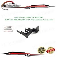 ราคา ชิพล็อค button shift lock releas toyota yaris vios 2014 2019 ตัว ปลดล็อคเกียร์ว่าง ปลดล็อค เกียร์ว่าง N ของแท้ อะไหล่แท้ (18601331422)