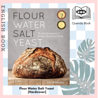 ราคา Querida หนังสือภาษาอังกฤษ Flour Water Salt Yeast The Fundamentals of Artisan Bread and Pizza Hardcover by Ken Forkish (9115231846)