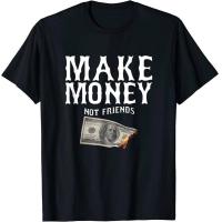 ราคา Make Money Not Friends Millionaire Rich Cash Business Earn T Shirt (19023199134)