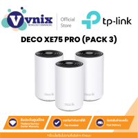 ราคา DECO XE75 PRO PACK 3 TP Link AXE5400 Tri Band Mesh Wi Fi 6E System By Vnix Group (21088636980)