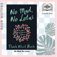 ราคา Querida No Mud No Lotus The Art of Transforming Suffering by Thich Nhat Hanh (16247118629)