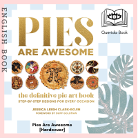 ราคา Querida Pies Are Awesome The Definitive Pie Art Book Step by Step Designs for All Occasions Hardcover พาย หนังสือพาย หนังสือทำขนม (17115378432)