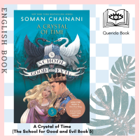 ราคา Querida หนังสือภาษาอังกฤษ A Crystal of Time The School for Good and Evil Book 5 9780062695192 by Soman Chainani (16595152848)