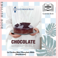 ราคา Querida หนังสือทำอาหาร Le Cordon Bleu Chocolate Bible 180 Recipes from the Famous French Culinary School Hardcover (13452824678)