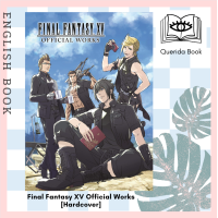 ราคา Querida หนังสือภาษาอังกฤษ Final Fantasy XV Official Works Hardcover by Square Enix (18716919514)