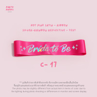 ราคา สายสะพาย เจ้าสาว BRIDE TO BE TEAM BRIDE HEN NIGHT ปาร์ตี้สละโสด Bachelorette party BRIDE TO BE SASH รหัสสินค้า C (21002314731)