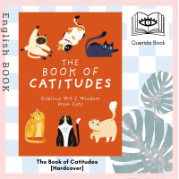 ราคา Querida หนังสือภาษาอังกฤษ The Book of Catitudes Dubious Wit and Wisdom from Cats Hardcover แมว หนังสือแมว (21215174766)