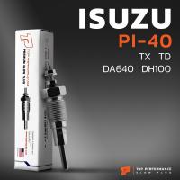 ราคา หัวเผา PI 40 ISUZU TX TD TY BU DA640 DH100 22 5V 24V TOP PERFORMANCE JAPAN อีซูซุ รถบรรทุก สิบล้อ หกล้อ รถบัส HKT 9 82511994 0 9 82511945 0 (8842392687)
