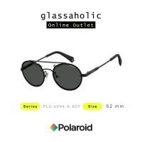 ราคา ลดแรง แว่นกันแดด Polaroid รุ่น PLD 6094 S ทรงกลม สะพานคู่ เรียบหรู (10444003379)