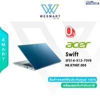 ราคา 0 Acer Notebook Swift SF314 512 75VX T003 NX K7HST 003 i7 1260P 8GB 512GB SSD Iris Xe 14 0 QHD 2K Win11 Office 2021 Warranty2Year (21112731215)