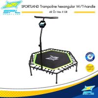 ราคา SPORTLAND แทรมโพลีน 6 เหลี่ยม SPL Trampoline hexangular W T handle 48 นิ้ว Hex II GR 6990 (16475461159)