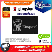 ราคา KINGSTON SKC600 512G 512 GB SSD SATA KINGSTON KC600 By Vnix Group (20023758035)