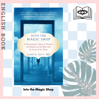 ราคา Into the Magic Shop A Neurosurgeons Quest to Discover the Mysteries of the Brain and the Secrets of the Heart by James R Doty (10055780819)