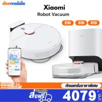 ราคา Mi Robot Vacuum X10 S10 E10 Xiaomi หุ่นยนต์ดูดฝุ่น เครื่องดูดฝุ่นไร้สาย ศูนย์ไทย รับประกัน 1 ปี (17032756623)