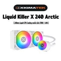 ราคา Xigmatek Liquid Killer X 240 Arctic 240mm AIO Liquid Cpu Cooler รับประกัน 1 ปี ศูนย์ไทย (18963564450)