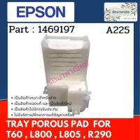 ราคา EPSON TRAY POROUS PAD ASSY แผ่นซับหมึก T60 , L800 , L805 , R290 ( 1469197 ) (16171852050)