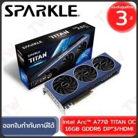 ราคา SPARKLE Intel Arc™ A770 TITAN OC Edition 16GB การ์ดจอสำหรับคอมพิวเตอร์ ของแท้ ประกันศูนย์ 3ปี (24762066013)