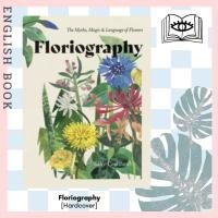 ราคา [Querida] หนังสือภาษาอังกฤษ Floriography : The Myths, Magic and Language of Flowers [Hardcover] by Sally Coulthard (11148808173)