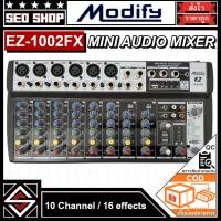 ราคา Mixer มิกเซอร์ 10 ช่อง MODIFY รุ่น EZ-1002FX (24410299134)