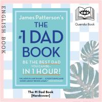 ราคา [Querida] หนังสือภาษาอังกฤษ The #1 Dad Book : Be the Best Dad You Can Be in 1 Hour [Hardcover] by James Patterson (44202577504)
