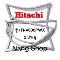 ราคา ขอบยางตู้เย็น Hitachi รุ่น R-V600PWX (2 ประตู) (16605623490)