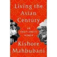 ราคา Living the Asian Century : An Undiplomatic Memoir [Paperback] (27968956582)