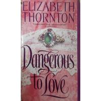 ราคา Dangerous To Love Elizabeth Thornton USED Paperback (Dangerous #1) หนังสือภาษาอังกฤษ (28854575665)