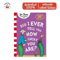 ราคา พร้อมส่ง ✅ Did I Ever Tell You How Lucky You Are? Paperback by Dr.Seuss หนังสือเด็กภาษาอังกฤษ (43357222060)