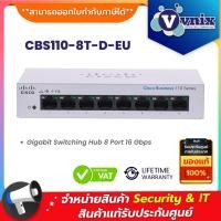 ราคา Cisco CBS110-8T-D-EU Gigabit Switching Hub 8 Port By Vnix Group (15697966400)
