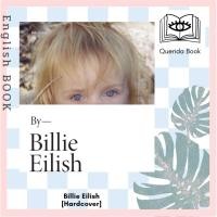 ราคา [Querida] หนังสือภาษาอังกฤษ Billie Eilish [Hardcover] by Billie Eilish (10206784367)