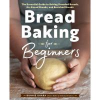 ราคา ตำราขนมปัง Bread Baking for Beginners: The Essential Guide to Baking Kneaded Breads, No-Knead Breads, and Enriched Bread (23745686763)