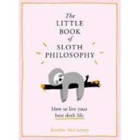 ราคา The Little Book of Sloth Philosophy (The Little Animal Philosophy Books) [Hardcover] (28010792729)