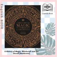 ราคา [Querida] หนังสือภาษาอังกฤษ A History of Magic, Witchcraft and the Occult (Dk a History of) [Hardcover] (25205885026)