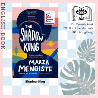 ราคา [Querida] หนังสือภาษาอังกฤษ Shadow King by Maaza Mengiste (5970934807)