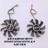 ราคา Asus HD7850 HD7770 GTX650Ti GTX650 GTX750 พัดลมการ์ดกราฟิก 7.5 ซม. (40520366447)