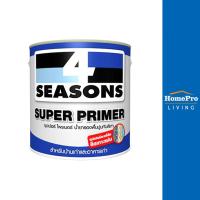 ราคา HomePro สีรองพื้นปูนเก่า 4 SEASONS SUPER PRIMER 9 ลิตร แบรนด์ TOA (25711747586)