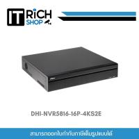ราคา Dahua รุ่น DHI-NVR5816-16P-4KS2E 4K&H.265 Pro Network Video Recorder > Smart H.265+/H.265 (21394784612)