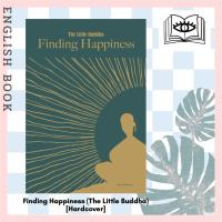 ราคา [Querida] หนังสือภาษาอังกฤษ Finding Happiness (The Little Buddha) [Hardcover] by Claus Mikosch (10768701480)