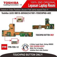 ราคา ET50 TPB-TOS-12 หน้าจอสัมผัสปุ่มแล็ปท็อป TOSHIBA SATELLITE L630 L635 6050A2347801 (41326486000)