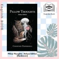 ราคา [Querida] หนังสือภาษาอังกฤษ Pillow Thoughts : Deluxe Edition [Hardcover] by Courtney Peppernell (25530217353)