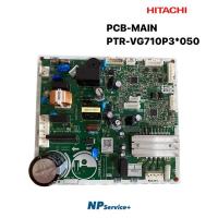ราคา แผงควบคุมตู้เย็นฮิตาชิ|HITACHI|PCB-MAIN|PTR-VG710P3*050|ใช้กับรุ่น| R-V510PZ | R-V550PZ (19774990037)