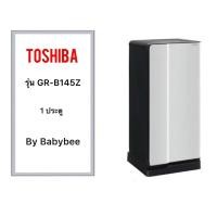 ราคา ขอบยางตู้เย็น TOSHIBA รุ่น GR-B145Z (1 ประตู) (29618497898)