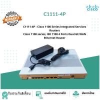 ราคา C1111-4P - No Rack Mount 1100 Series Integrated Services RoutersCisco 1100 series, ISR 1100 4 Ports Dual GE WAN Ethern (24242181520)