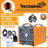ราคา ตู้เชื่อมอินเวอเตอร์ TIG AC/DC กระแสไฟ 250A แรงดันไฟ 220V ROWEL รุ่น TIG250 AC/DC (รับประกัน 2ปี) (29178061167)