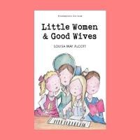 ราคา หนังสือนิทานภาษาอังกฤษ Little Women & Good Wives อ่านสนุก ฝึกภาษา ช่วงเวลาแห่งความสุขกับลูก English fairy tales (5640007249)