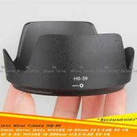 ราคา เลนส์ฮูด HB-39 Nikon AF-S DX 18-300mm และ Nikkor 16-85mm F3.5-6.3G ED VR (29659960472)