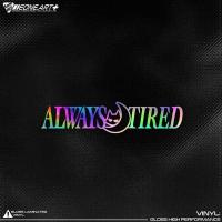 ราคา Eone สติกเกอร์ติดรถกลวงข้อความภาษาอังกฤษ alwaystired เหนื่อยเสมอสติกเกอร์ติดกระจกรถยนต์ไฟฟ้า (27709132721)