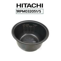 ราคา หม้อในหม้อหุงข้าวฮิตาชิ 1 ลิตร พาร์ท 1RPM032051/S รุ่นที่ใช้งาน RZ-XM10 RZ-DMA10 RZ-XMC10 RZ-DMD10 (26756321013)