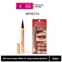 ราคา Merrez'ca Super Black & Long-Lasting Eyeliner เมอร์เรซกา ซุปเปอร์ แบล็ค แอนด์ ลอง-ลาสติ้ง อายไลเนอร์ 0.8 g. (22214808561)